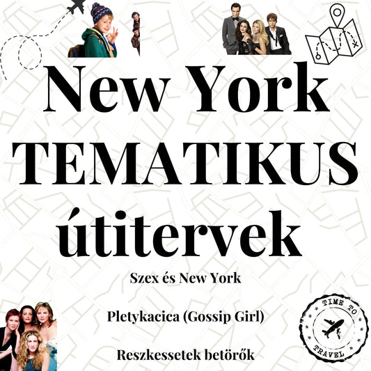 TEMATIKUS New York-i Útitervek 🗽🎬 Szex és New York I Gossip Girl I Reszkessetek betörők